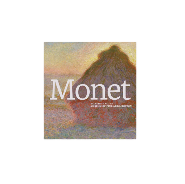 Monet: Paintings at the Museum of Fine Arts Boston