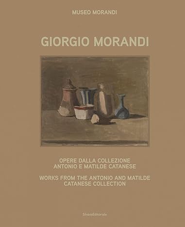 Giorgio Morandi: Works from the Antonio and Matilde Catanese Collection