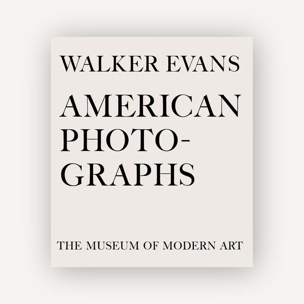 Walker Evans: American Photographs