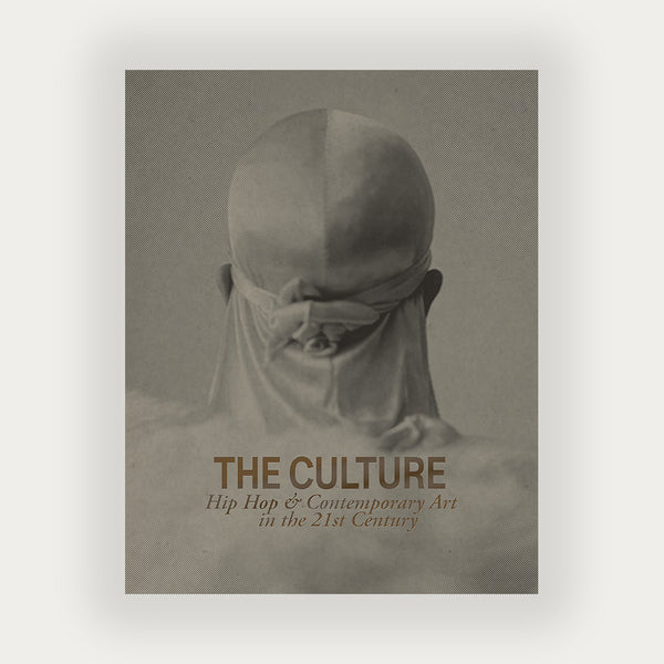 The Culture: Hip Hop & Contemporary Art in the 21st Century