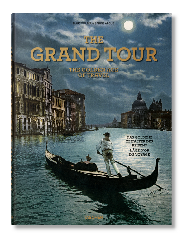 Grand Tour. The Golden Age of Travel