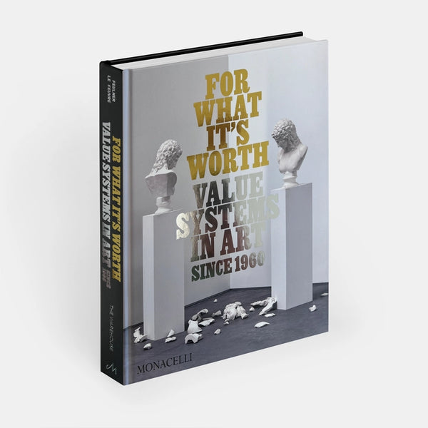 For What It’s Worth: Value Systems in Art since 1960